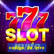 codigo de erro s105 bet365